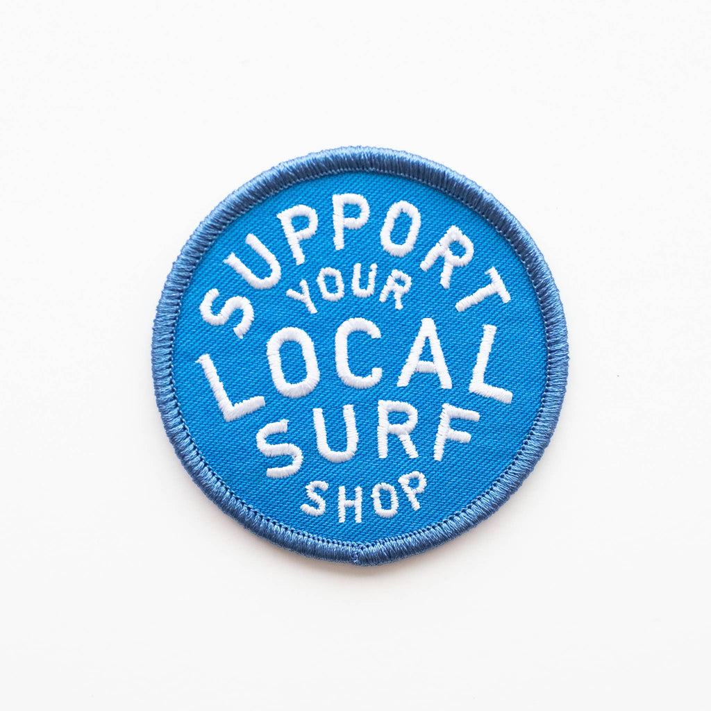 SUPPORT YOUR LOCAL SURF SHOP BLUE Decorative Iron On Embroidered Patch | Union Made