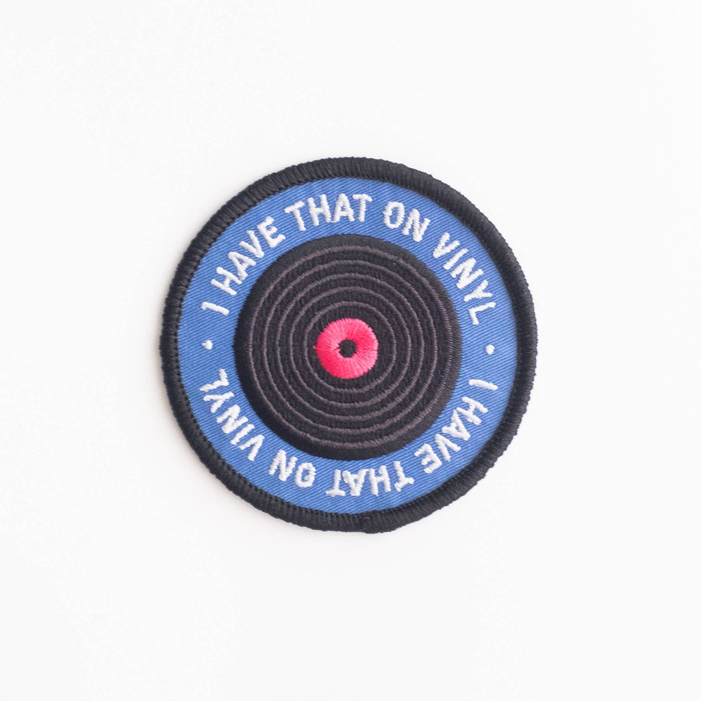 I HAVE THAT ON VINYL Decorative Iron On Embroidered Patch | Union Made