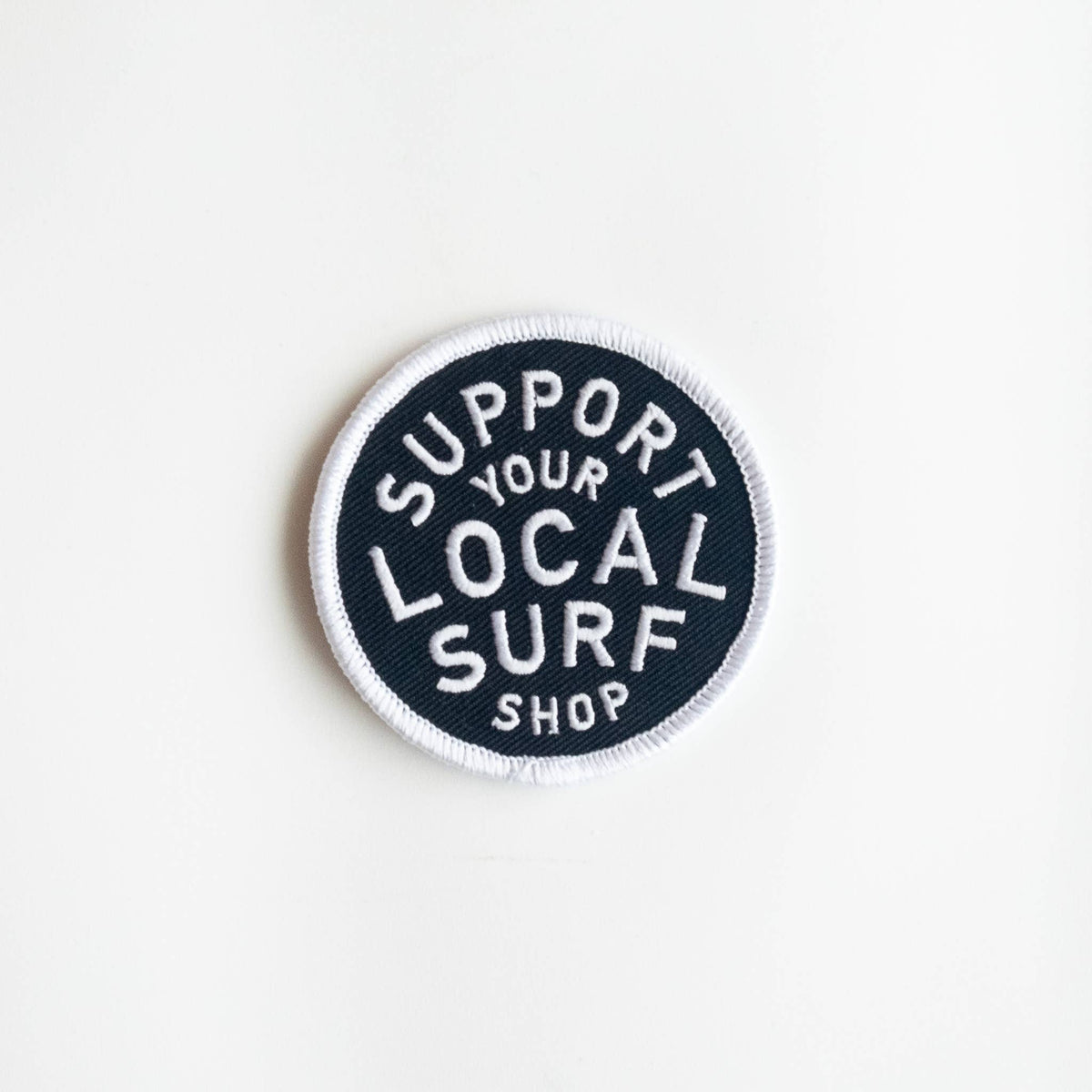 SUPPORT YOUR LOCAL SURF SHOP Decorative Iron On Embroidered Patch | Union Made